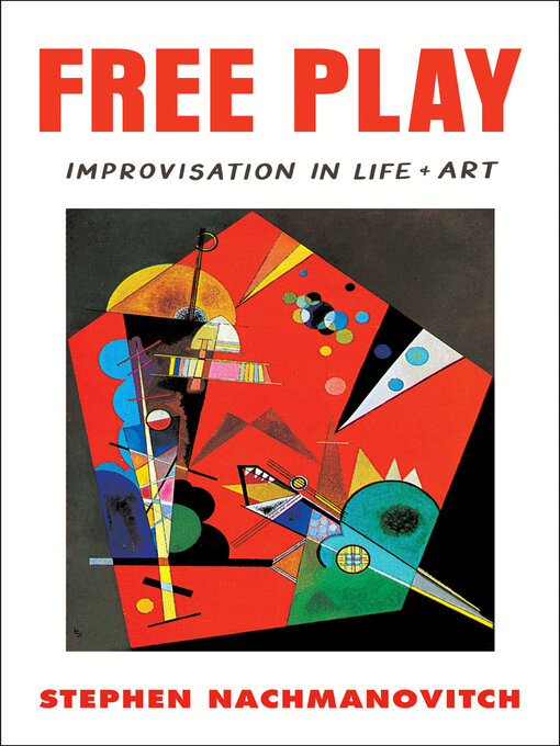 Title details for Free Play by Stephen Nachmanovitch - Available